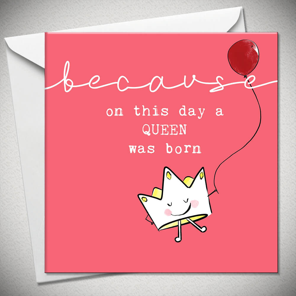 Because on this day a queen was born