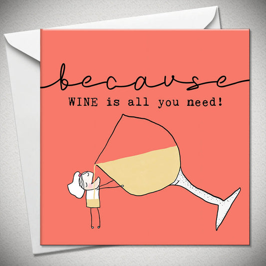 Because wine is all you need