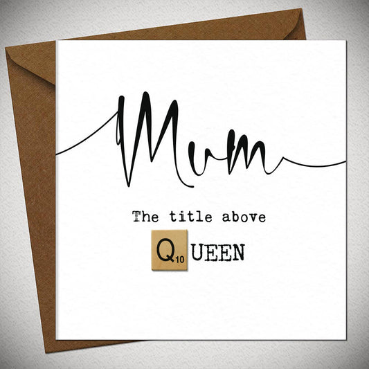 Mum the title above Queen
